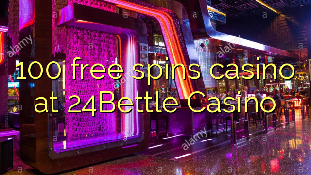 100 gratis spins casino på 24Bettle Casino