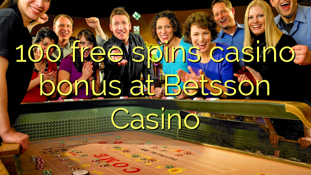 100 ókeypis spænir Casino Bonus Betsson Casino