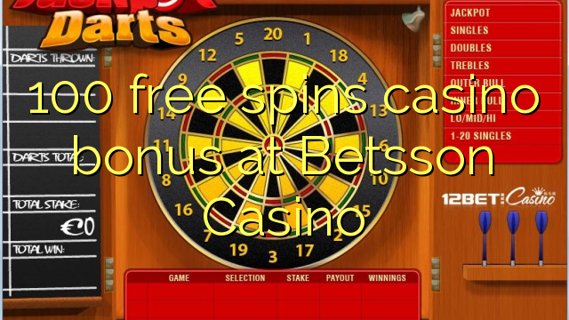 100 free spins casino bonus at Betsson Casino