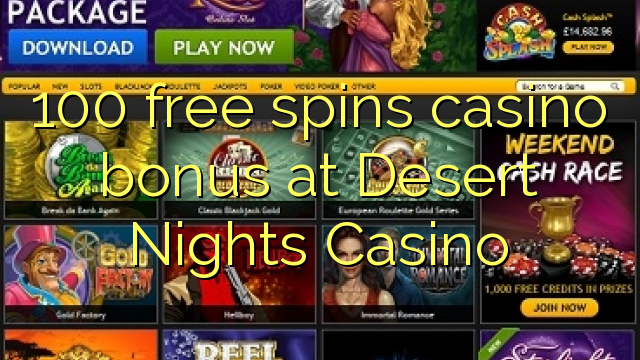 100 free spins casino bonus at Desert Nights Casino