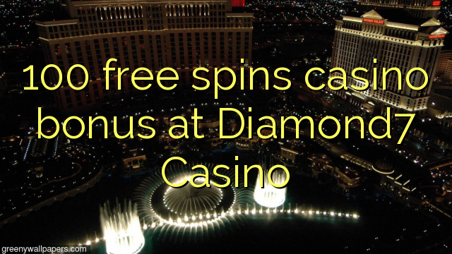 100 gratis spinner casino bonus på Diamond7 Casino