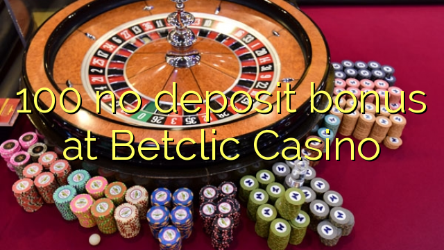 100 no deposit bonus at Betclic Casino