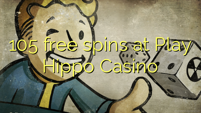 105 besplatne okreće u Play Hippo Casinou