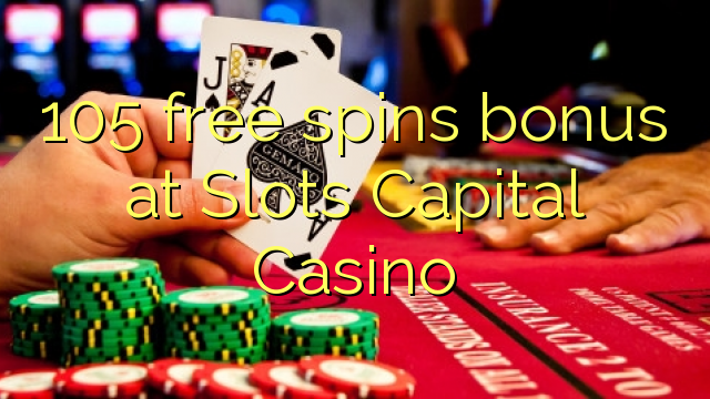 105 free spins bonus at Slots Capital Casino