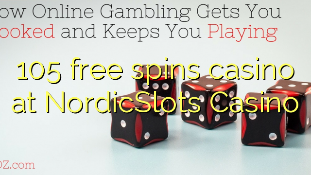 105 free spins casino at NordicSlots Casino