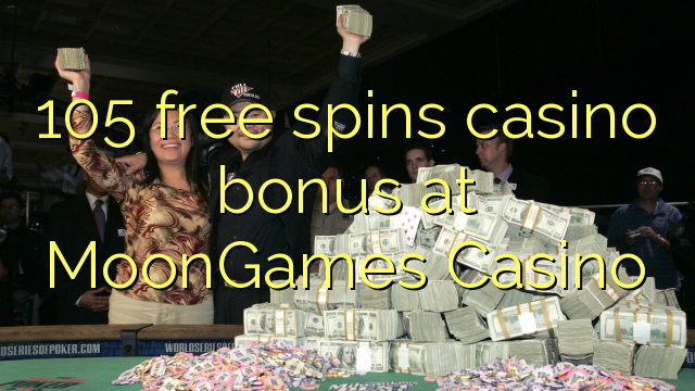 105 free spins casino bonus at MoonGames Casino