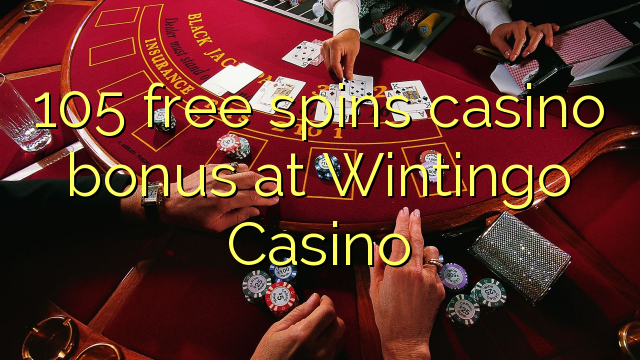 105 besplatno pokreće casino bonus na Wintingo Casino