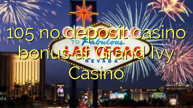 105 tiada bonus kasino deposit di Kasino Unik