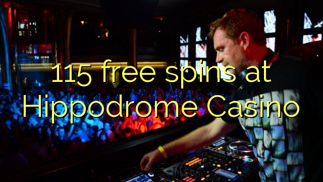 115 free spins at Hippodrome Casino