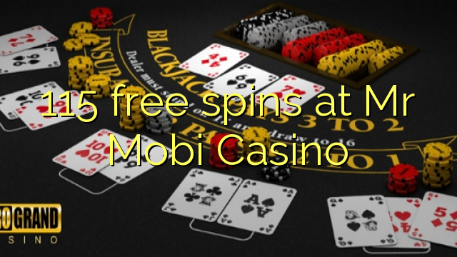 115 free spins at Mr Mobi Casino