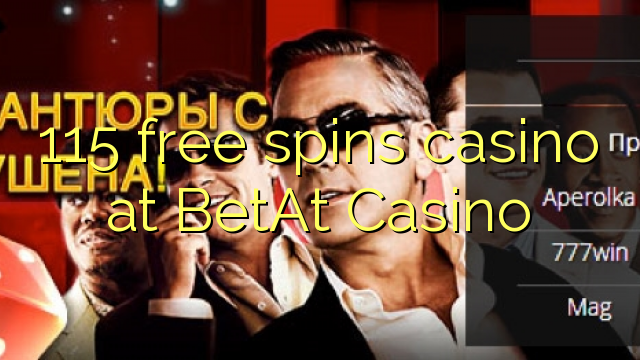 115 free spins casino at BetAt Casino