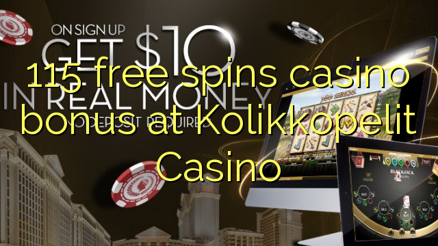 115 gratis spins casino bonus på Kolikkopelit Casino