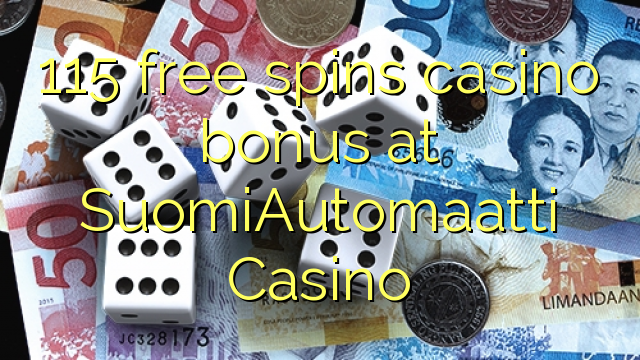 115 tours gratuits bonus de casino au Casino SuomiAutomaatti