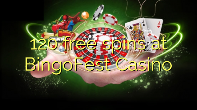 120 free spins at BingoFest Casino