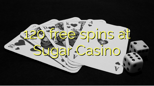 120 free spins ni Sugar Casino