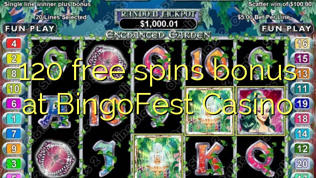 120 putaran percuma bonus di BingoFest Casino