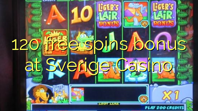 120 senza spins Bonus à Sverige Casino