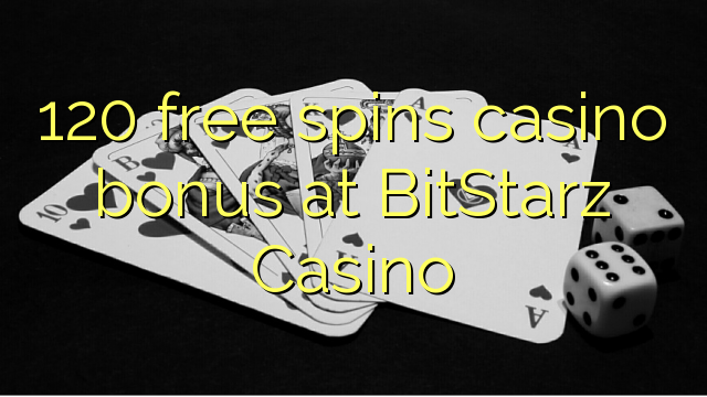 120 Freispiele Casino Bonus bei BitStarz Casino