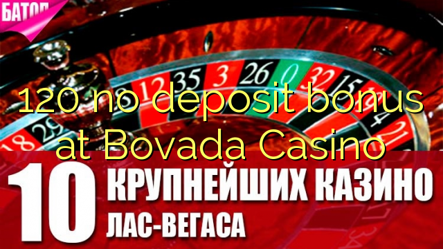 Bovada Casino 120 hech depozit bonus