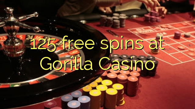 125 spins senza à Gorilla Casino