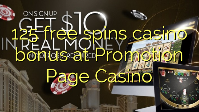 125 free spins casino bonus at Promotion Page Casino