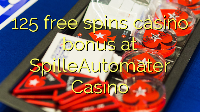 125 free spins casino bonus at SpilleAutomater Casino