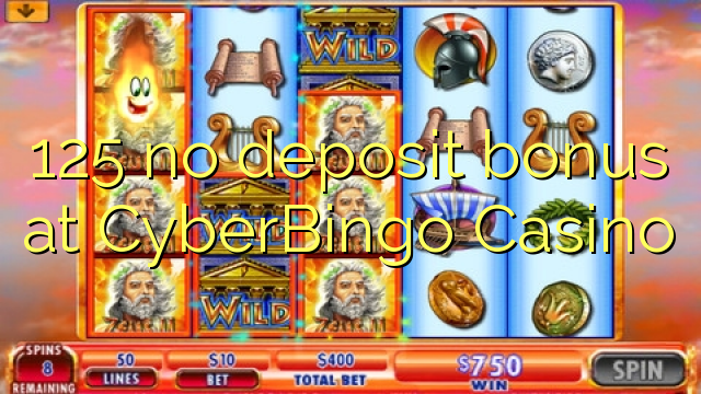 125 ບໍ່ມີເງິນຝາກຢູ່ CyberBingo Casino