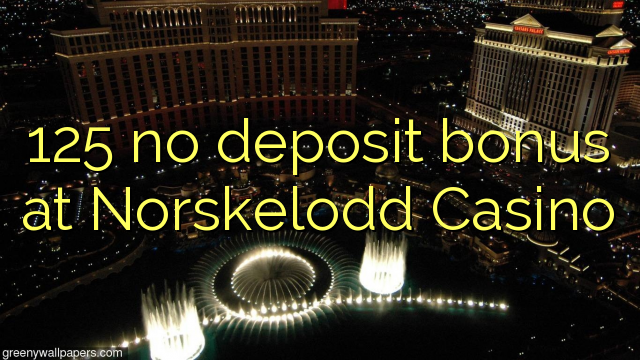 125 no deposit bonus at Norskelodd Casino