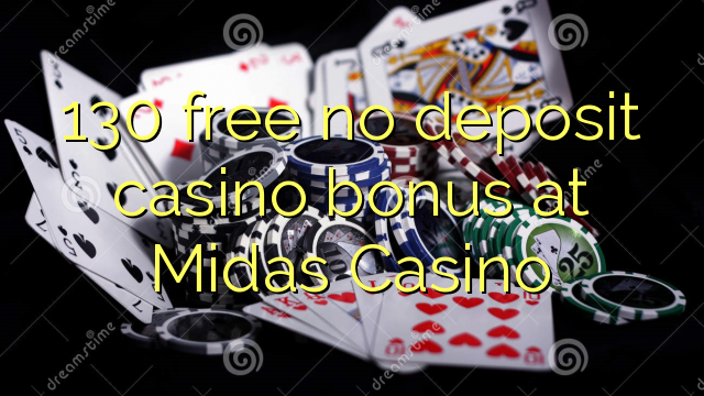 130 bez bonusu na kasíno bez vkladu v Midas Casino
