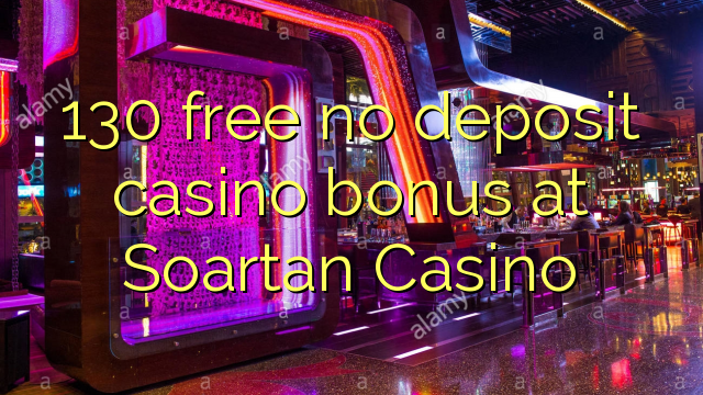130 miễn phí không có tiền gửi casino tại Soartan Casino