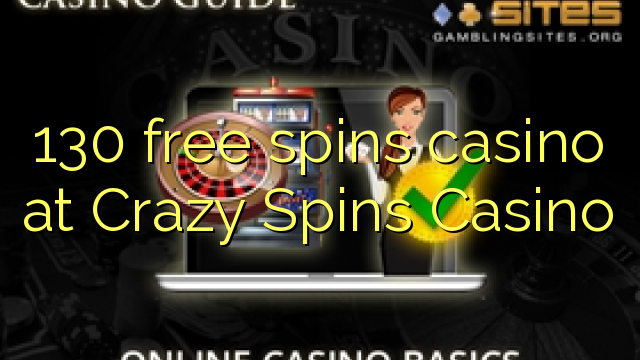 130 xira gratis casino no Casino Crazy Spins