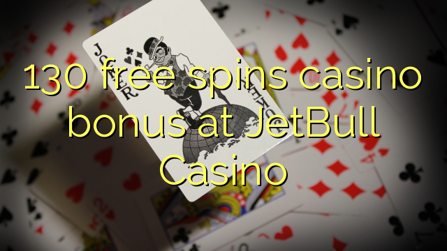 Ang 130 libre nga casino bonus sa JetBull Casino