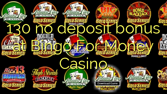 130 walang deposit bonus sa Bingo For Money Casino