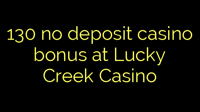 lucky creek no deposit bonus free spins