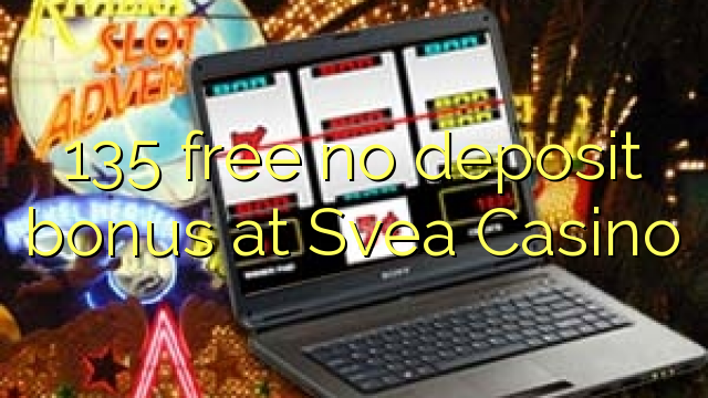 135 free no deposit bonus at Svea Casino