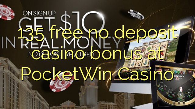 135 ngosongkeun euweuh bonus deposit kasino di PocketWin Kasino