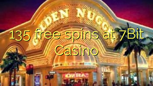 135 free spins ni 7Bit Casino