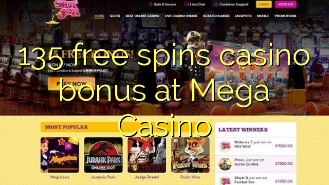 135 free spins casino bonus at Mega Casino