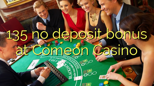 Walang depositong 135 sa Comeon Casino