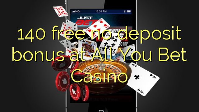 140 free no deposit bonus at All You Bet Casino