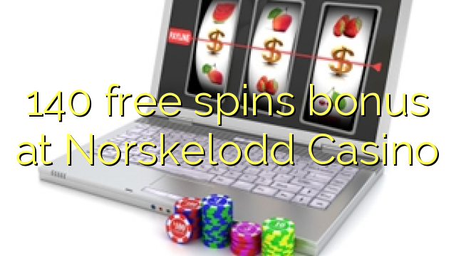 140 free spins bonus at Norskelodd Casino