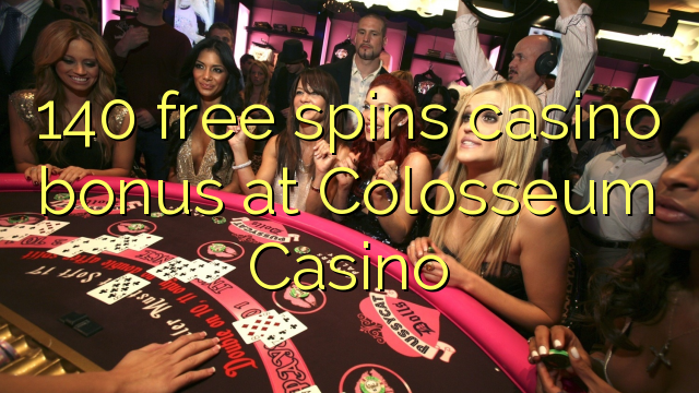 140 frije spins casino bonus by Colosseum Casino