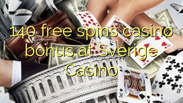 Ang 140 libre nga casino bonus sa Sverige Casino
