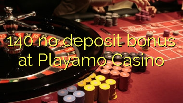 140 žiadny bonus vklad na Playamo kasíne