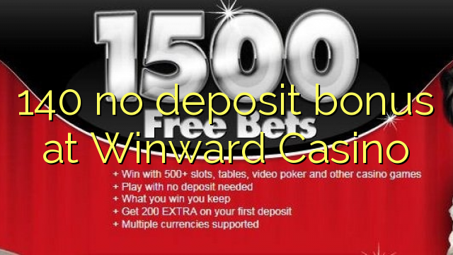 I-140 ayikho ibhonasi ye-deposit kwi-Winward Casino