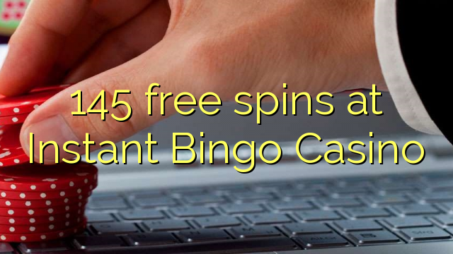 145 frije Spins by Instant Bingo Casino