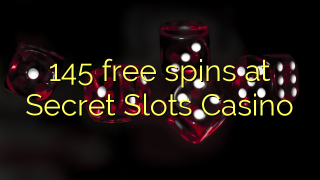 145 free spins at Secret Slots Casino