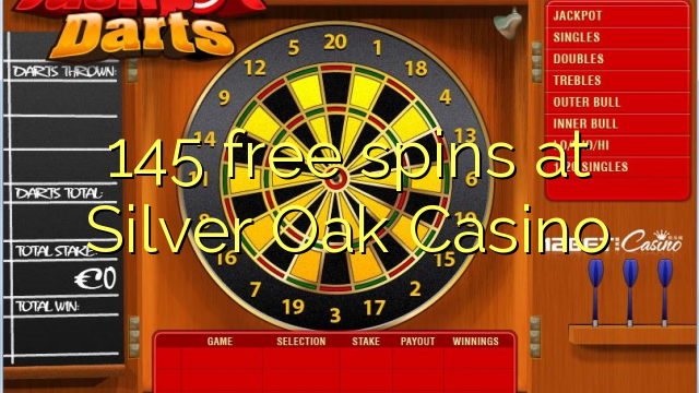 145 անվճար զննում է Silver Oak Casinos- ում