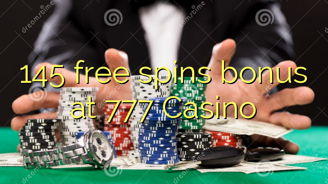 145 bônus livre das rotações em 777 Casino
