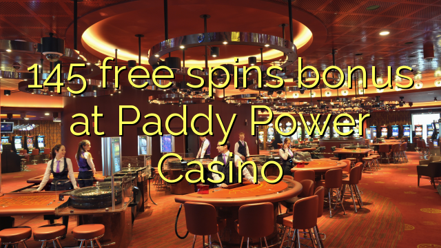 145 free spins bonus at Paddy Power Casino